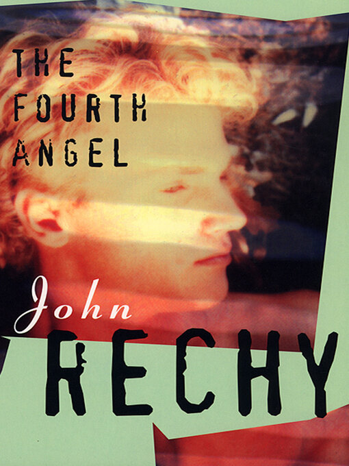 Title details for The Fourth Angel by John Rechy - Available